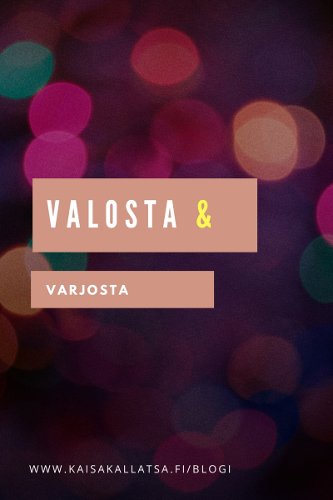 valosta ja varjosta